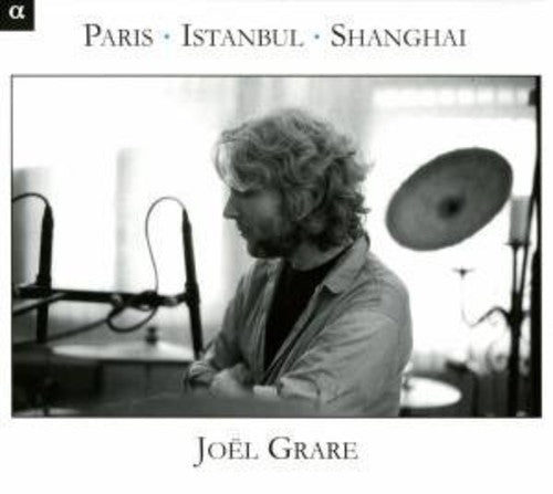 Grare,joel - Paris Istanbul Shanghai - Music CD