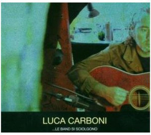 Carboni,luca - ...le Band Si Sciolgono - Music CD