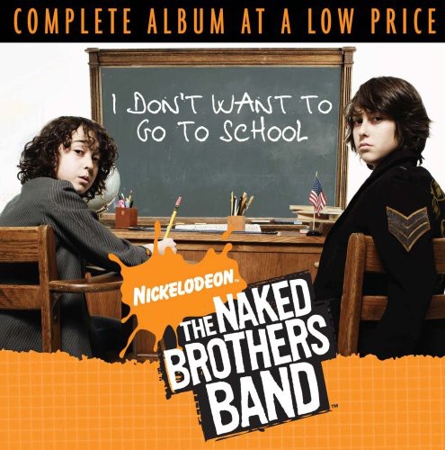 Naked Brothers Band - I Don't Want To Go To School - Music CD