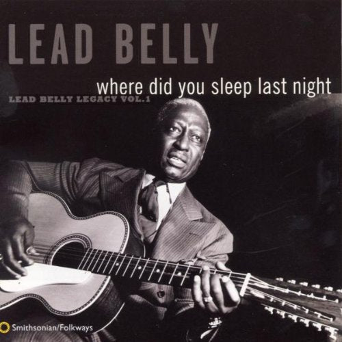 Lead Belly - Where Did You Sleep Last Night: Leadbelly Legacy 1 - Music CD