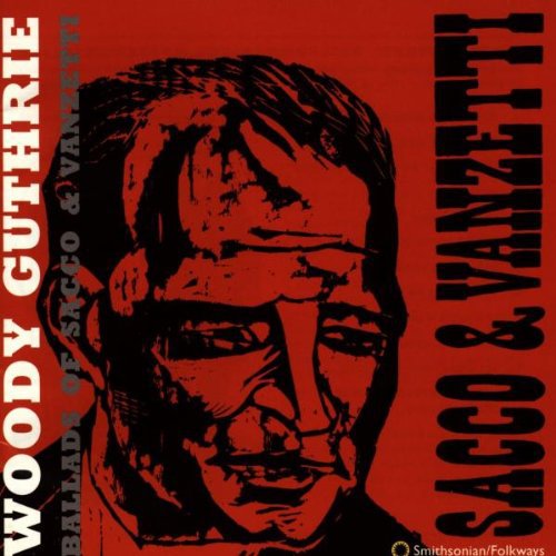 Guthrie,woody - Ballads Of Sacco & Vanzetti - Music CD