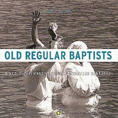 Old Regular Baptist - Lined-out Hymnody From Southeastern Kentucky - Music CD