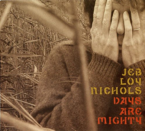 Nichols,jeb Loy - Days Are Mighty - Music CD