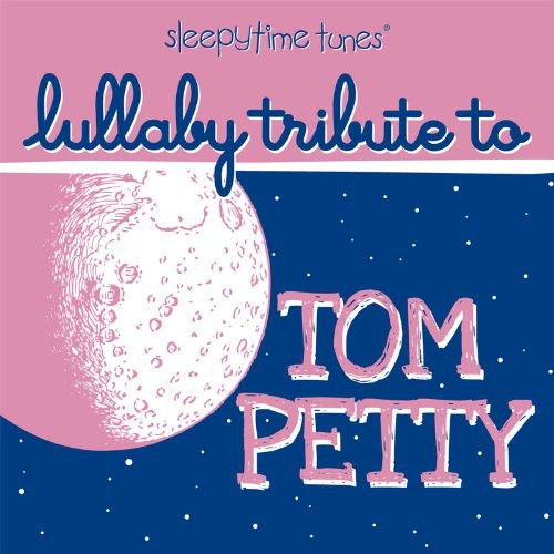 Lullaby Players - Tom Petty Sleepytime Tunes Lullaby Tribute - Music CD