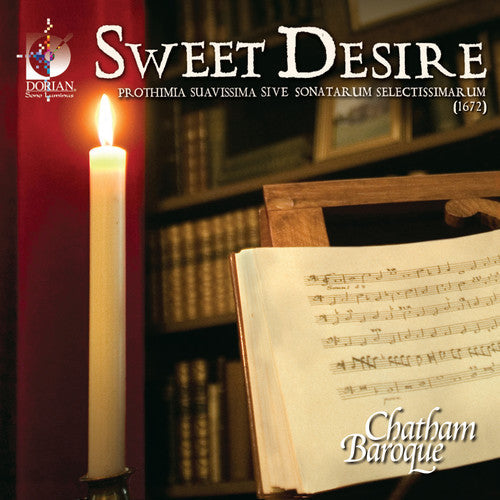 Chatham Baroque - Sweet Desire: Prothimia Suavissima Sive Sonatarum - Music CD