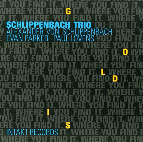 Schlippenbach / Parker / Schlippenbach - Gold Where You Find It - Music CD