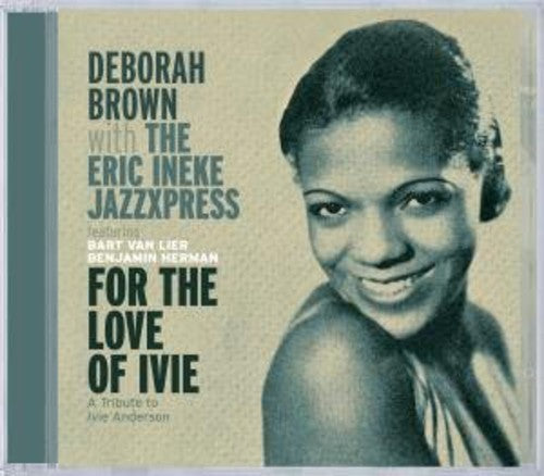 Deborah Brown - For The Love Of Ivie: A Tribute To Ivie Anderson Music CD