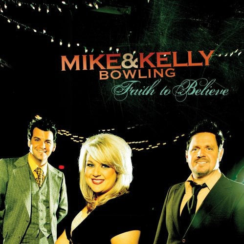 Bowling,mike & Kelly - Faith To Believe - Music CD
