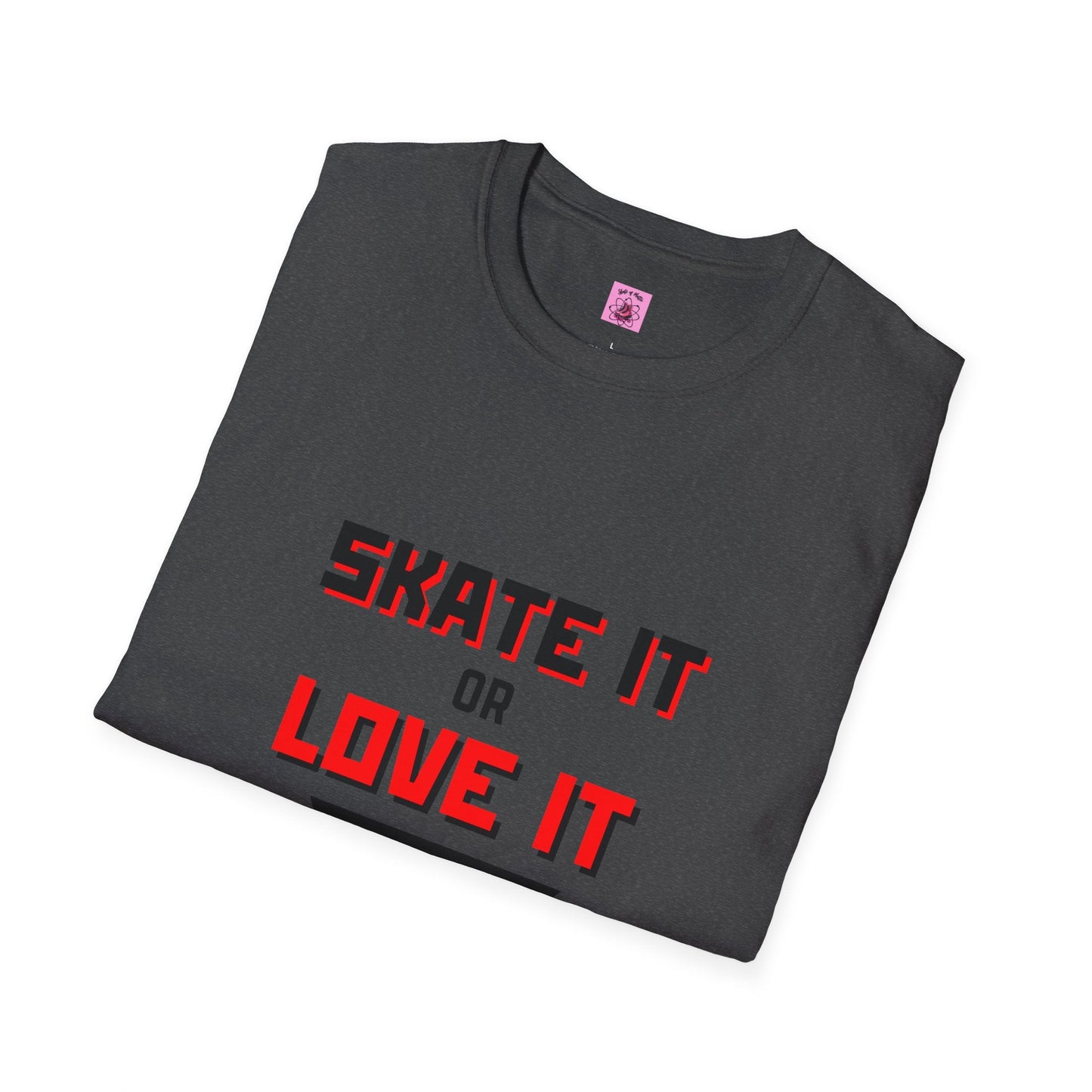 Skater It or Love It Unisex T-Shirt