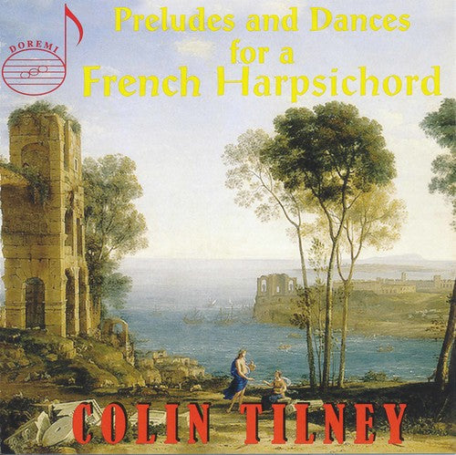 Tilney,colin - Preludes & Dances For A French Harpsichord - Music CD