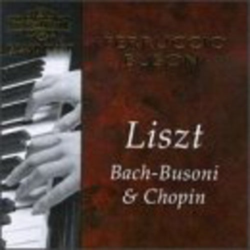 Busoni / Bach / Chopin / Liszt - Plays Bach Chopin & Liszt - Music CD