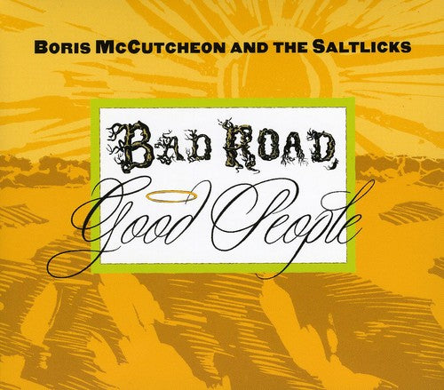 Mccutcheon,boris & The Saltlicks - Bad Road Good People - Music CD