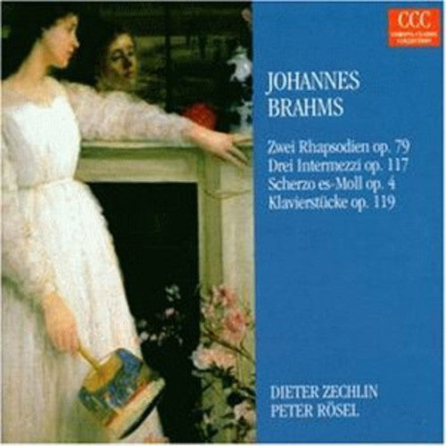 Brahms / Zechlin / Rosel - Two Rhapsodies Op 79 & Piano Pieces Op 119 - Music CD