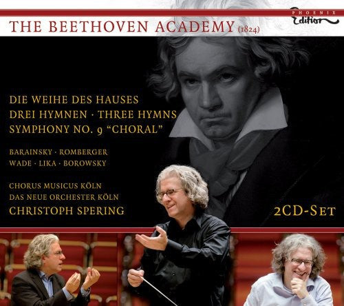 Beethoven / Barainsky / Romberger / Wade / Spering - Die Weihe Des Hauses / Drei Hymnen / Symphony 9 - Music CD
