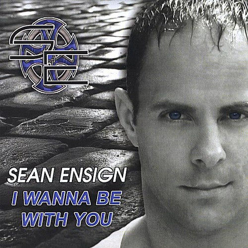 Ensign,sean - I Wanna Be With You - Music CD
