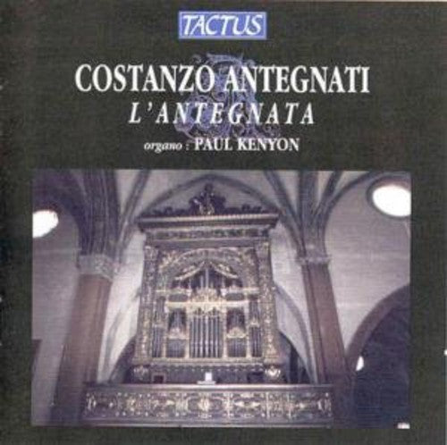 Antegnati / Kenyon - L'antegnata Works For Organ - Music CD