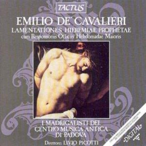 Cavalieri / I Madrigalisti / Picotti - Lamentations of the Prophet Jeremiah Music CD