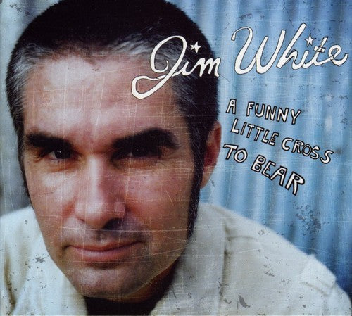 White,jim - Funny Little Cross To Bear - Music CD
