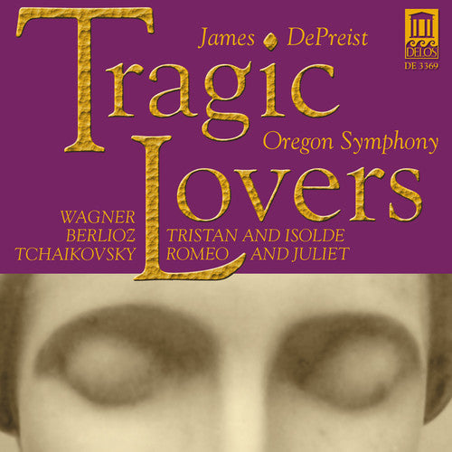 Wagner / Berlioz / Oregon Sym / Depreist - Tragic Lovers - Music CD