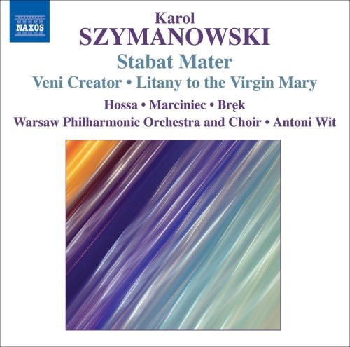 Szymanowski / Hossa / Marciniec / Brek / Wit - Stabat Mater/ Veni Creator / Litany To Virgin Mary - Music CD