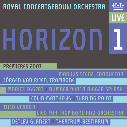 Royal Concertgebouw Orchestra / Stenz - Horizon 1 Premieres 2007 - Super Audio CD