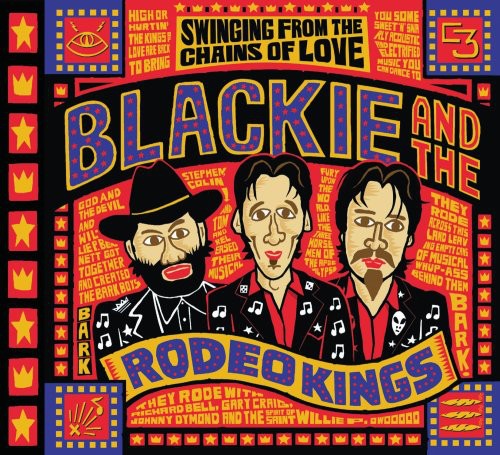 Blackie & The Rodeo Kings - Swinging From The Chains Of Love - Music CD