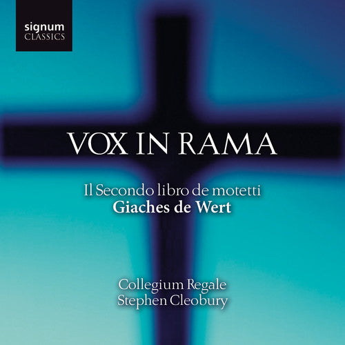 De Wert / Collegium Regale / Cleobury - Vox In Rama - Music CD