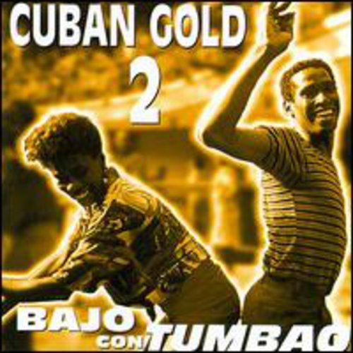 Cuban Gold - Cuban Gold 2: Bajo Con Tumbao / Various Music CD