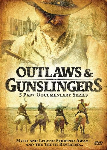 Outlaws & Gunslingers - 5 Part Documentary Series - Outlaws & Gunslingers - 5 Part Documentary Series - DVD