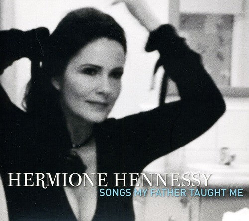 Hennessy,hermione - Songs My Father Taught Me - Music CD