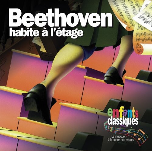 Enfants Classiques - Beethoven Habite A L'etage - Music CD