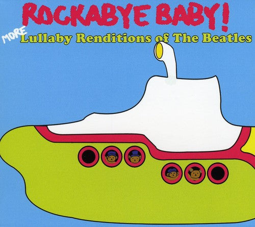 Rockabye Baby! - More Lullaby Renditions Of The Beatles - Music CD