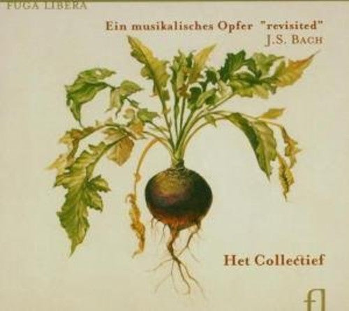 Bach,j.s. / Het Collectief - Ein Musikalisches Opfer: Revisited - Music CD