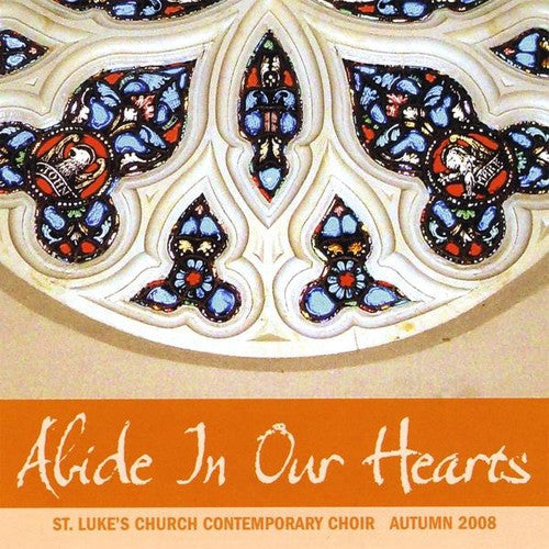 St. Luke's Church Contemporary Choir - Abide In Our Hearts - Music CD