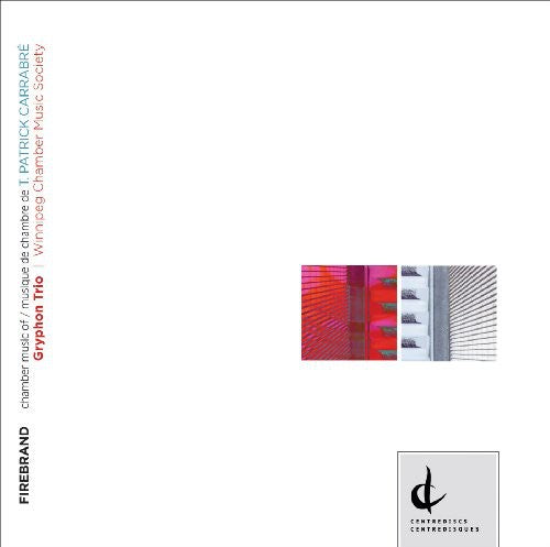 Carrabre / Gryphon Trio / Winnipeg Chamber Music - Firebrand - Music CD