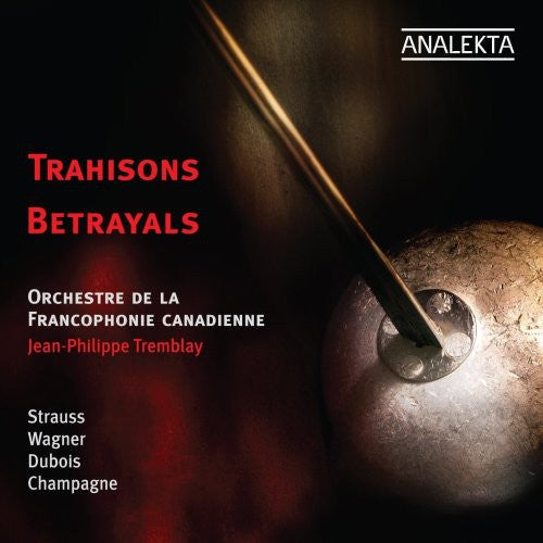 Tremblay / Strauss / Wagner / Dubois / Champagne - Betrayals - Music CD