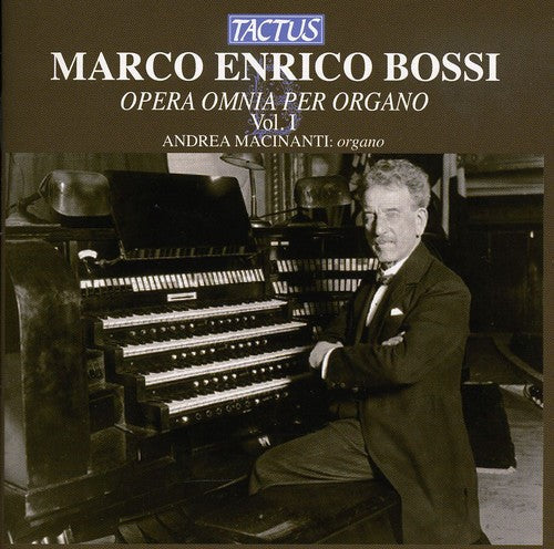 Bossi / Macinanti / Bianchi / Mancini / Zigante - Complete Organ Works 1 - Music CD