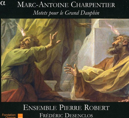 Charpentier / Ensemble Pierre Robert / Desenclos - Motets For The Grand Dauphin - Music CD