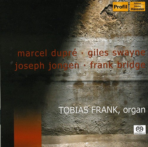 Tobias Frank - Marcel Dupre / Giles Swayne / Joseph Jongen Music CD