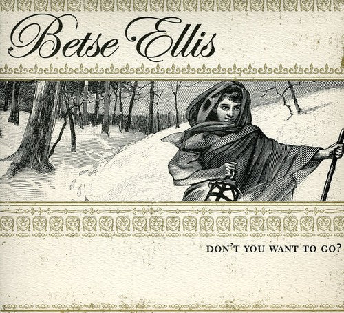 Ellis,betse - Don't You Want To Go - Music CD