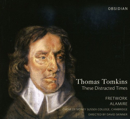 Tomkins / Sutton / Skinner / Fretwork / Alamire - These Distracted Times - Music CD