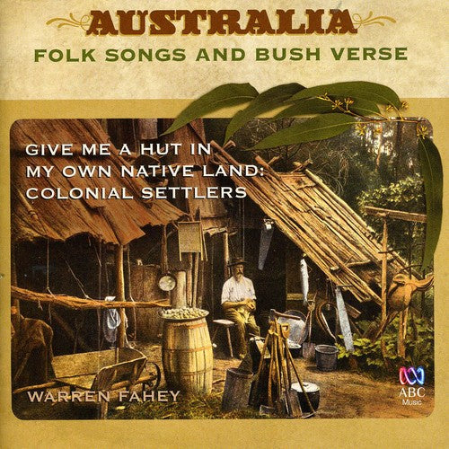 Fahey,warren - Give Me A Hut In My Own Native Land: Colonial Sett - Music CD