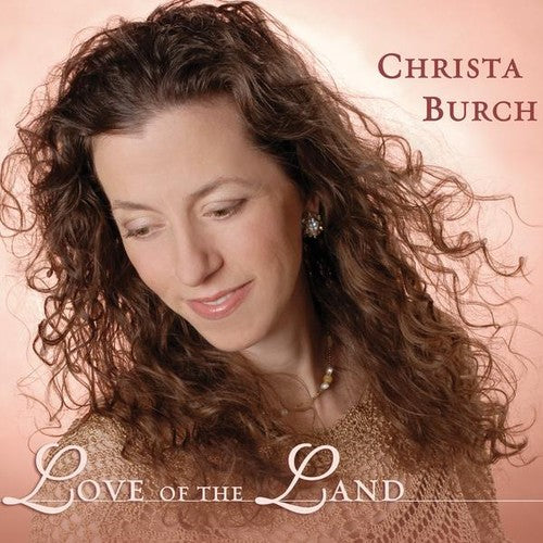 Burch,christa - Love Of The Land - Music CD