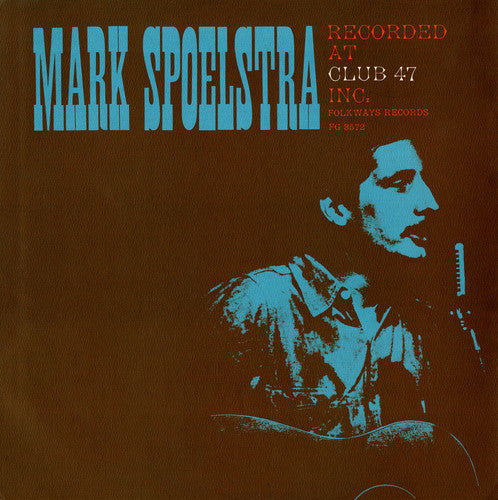 Spoelstra,mark - Mark Spoelstra Recorded At Club 47 - Music CD