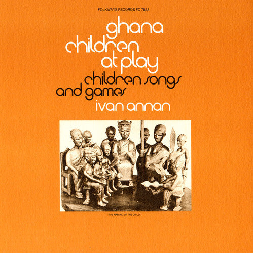 Annan,ivan - Ghana: Children At Play: Children's Songs & Games - Music CD