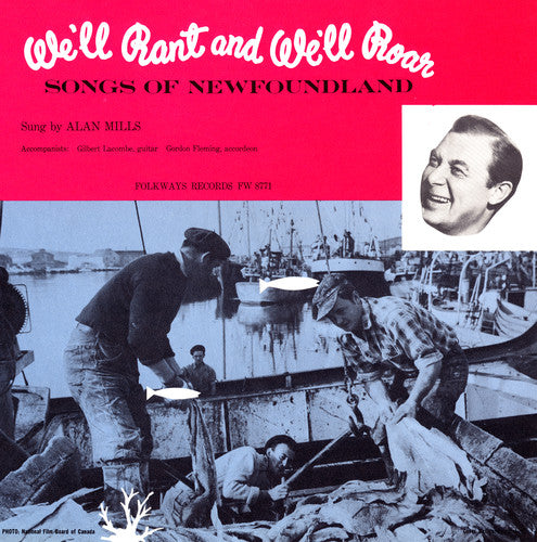 Mills,alan - We'll Rant And We'll Roar: Songs Of Newfoundland - Music CD
