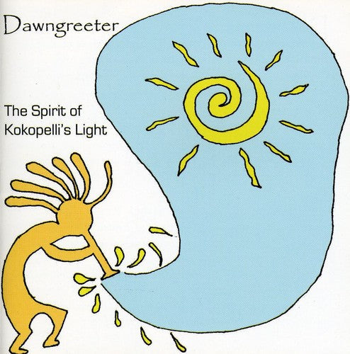 Dawngreeter - Spirt Of Kokopelli's Light - Music CD
