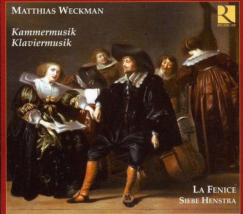 Weckman / Le Fenice / Ricercar Consort / Henstra - Chamber & Piano Music - Music CD