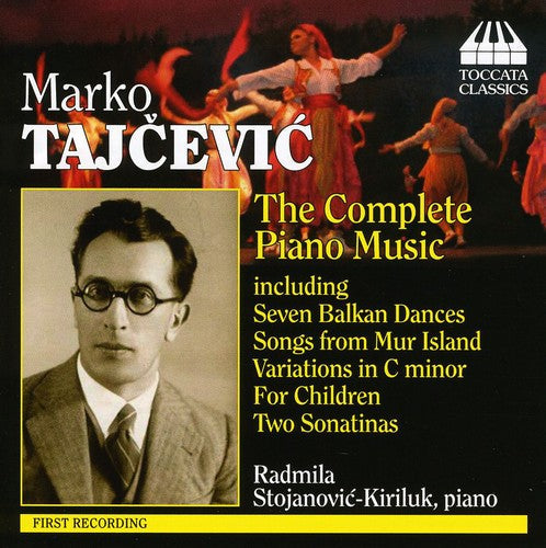 Tajcevic / Stojanovic-kiriluk - Complete Piano Music - Music CD