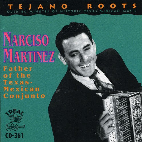 Narciso Martinez - Father of the Texas Mexican Conjunto Music CD